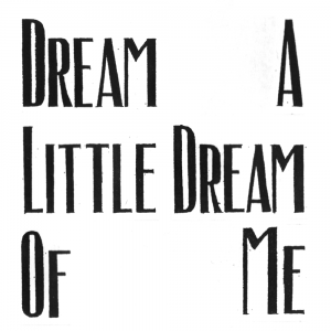 Dreamalittledreamofme.png